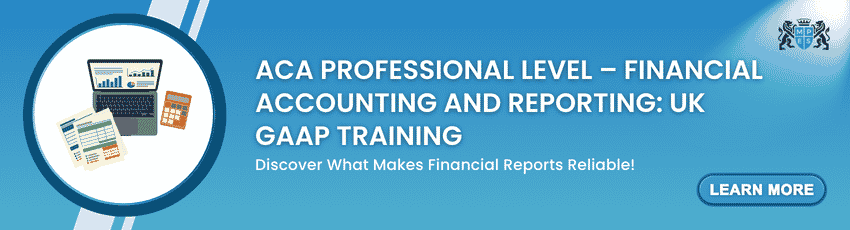 ACA Professional Level – Financial Accounting and Reporting: UK GAAP Course